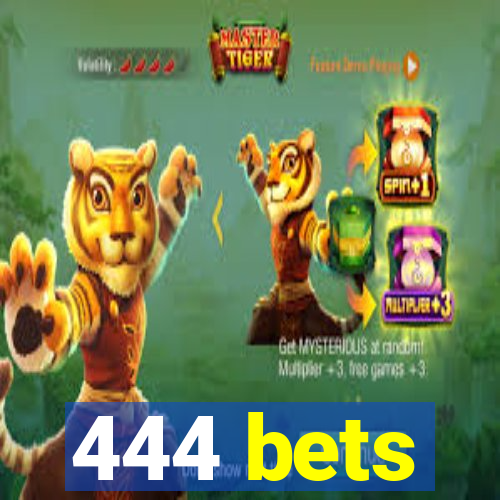 444 bets